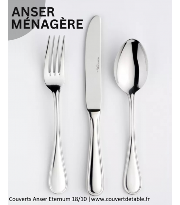 Ménagère Anser 24-48 pièces Eternum inox, couvert Anser eternum 18/10| www.couvertdetable.fr