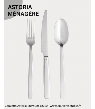 Ménagère Astoria 24-48 pièces Eternum inox, couvert Astoria eternum 18/10| www.couvertdetable.fr