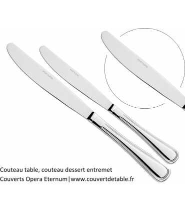 Couteau table, couteau dessert entremet couvert opera eternum 18/10 | www.couvertdetable.fr