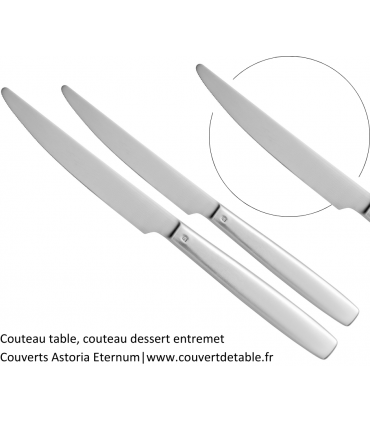 Astoria, couteau de table, couteau dessert entremet couverts inox Eternum  |  www.couvertdetable.fr