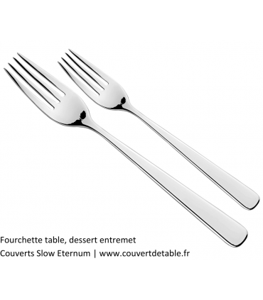 fourchette table, fourchette dessert entremet, couverts Slow Eternum inox 18/10 | www.couvertdetable.fr