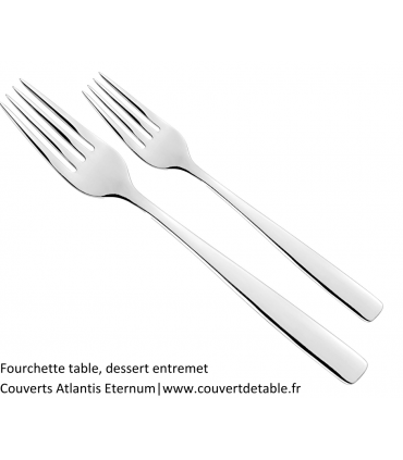 Atlantis fourchette  table, fourchette dessert Eternum inox 18/10 |  www.couvertdetable.fr